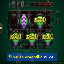 filme de crocodilo 2024